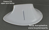 Cessna 210 airplane strut fairing 34-01-05LWS-80A. Replaces OEM part number 1227002-5. Manufactured by Texas Aeroplastics.